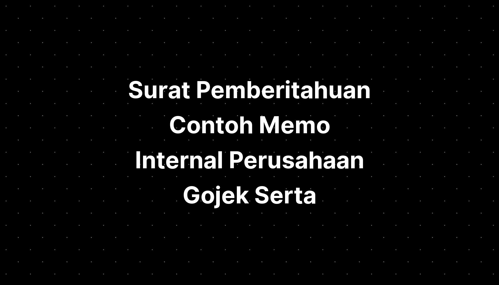 Surat Pemberitahuan Contoh Memo Internal Perusahaan Gojek Indonesia